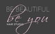 Be Beautiful Be You - thumb 4
